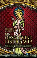 E-Book (epub) Ein geschwind listig Wib von Dorothe Zürcher