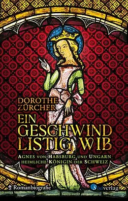 E-Book (epub) Ein geschwind listig Wib von Dorothe Zürcher