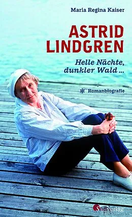 E-Book (epub) Astrid Lindgren. Helle Nächte, dunkler Wald von Maria Regina Kaiser