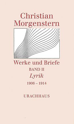 Fester Einband Werke und Briefe. Stuttgarter Ausgabe. Kommentierte Ausgabe / Lyrik 1906-1914 von Christian Morgenstern