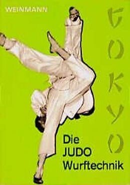 Kartonierter Einband Die Judo Wurftechnik von Wolfgang Weinmann