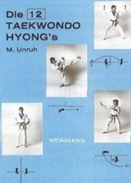 Kartonierter Einband Die 12 Taekwondo Hyong's von Michael Unruh