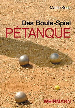 Kartonierter Einband Das Boule-Spiel Pétanque von Koch Martin