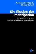 Kartonierter Einband Die Illusion der Emanzipation von Cornelia Koppetsch, Günter Burkart