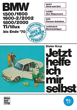 Kartonierter Einband BMW 1500/1600/1600-2/2002/1800/2000/TI/tilux von Dieter Korp