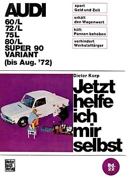 Kartonierter Einband Audi 60/L 72/L 75/L 80/L Super 90 / Variant bis August '72 von Dieter Korp