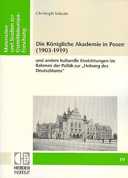 Kartonierter Einband Die Königliche Akademie in Posen (1903-1919) von Christoph Schutte