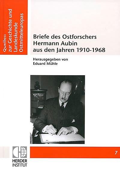 Briefe des Ostforschers Hermann Aubin aus den Jahren 1910-1968