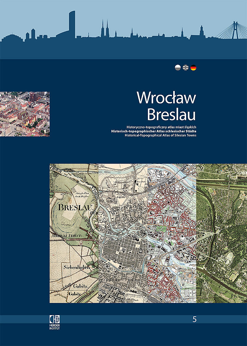 Wrocaw/Breslau. Historisch-topographischer Atlas schlesischer Städte.