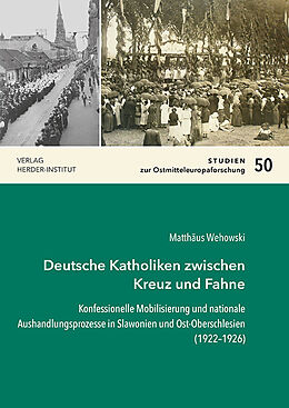 Kartonierter Einband Deutsche Katholiken zwischen Kreuz und Fahne von Matthäus Wehowski