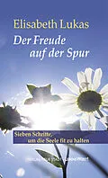 E-Book (epub) Der Freude auf der Spur von Elisabeth Lukas
