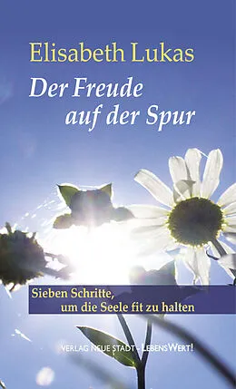 E-Book (epub) Der Freude auf der Spur von Elisabeth Lukas