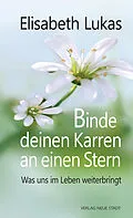 E-Book (epub) Binde deinen Karren an einen Stern von Elisabeth Lukas