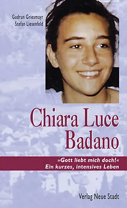 E-Book (epub) Chiara Luce Badano von Gudrun Griesmayr, Stefan Liesenfeld