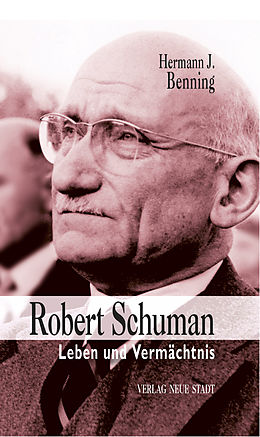 E-Book (epub) Robert Schuman von Hermann J. Benning