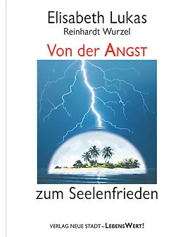 E-Book (epub) Von der Angst zum Seelenfrieden von Elisabeth Lukas, Reinhardt Wurzel