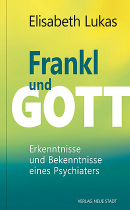 E-Book (epub) Frankl und Gott von Elisabeth Lukas