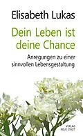 E-Book (epub) Dein Leben ist deine Chance von Elisabeth Lukas