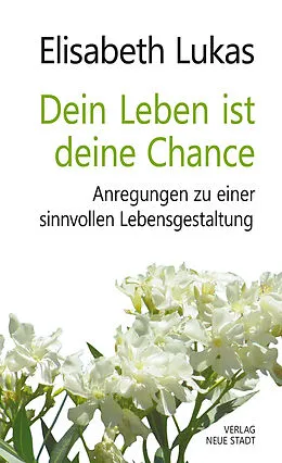 E-Book (epub) Dein Leben ist deine Chance von Elisabeth Lukas
