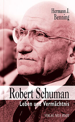 Fester Einband Robert Schuman von Hermann J. Benning