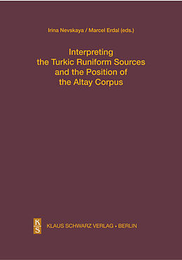 Livre Relié Interpreting the Turkic Runiform Sources and the Position of the Altai Corpus de 