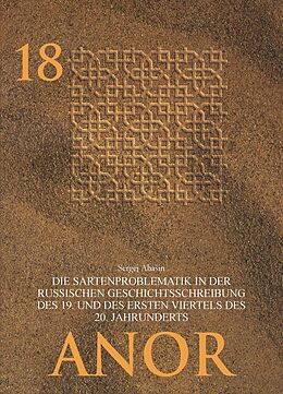 Kartonierter Einband Die Sartenproblematik in der russischen Geschichtsschreibung des 19. und des ersten Viertels des 20. Jahrhunderts von Sergej Abaschin