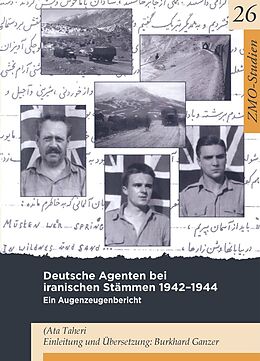 Kartonierter Einband Deutsche Agenten bei iranischen Stämmen 1942-44 von Ata Taheri, Burkhard Ganzer
