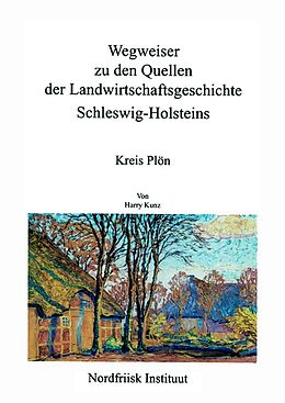 Kartonierter Einband Wegweiser zu den Quellen der Landwirtschaftsgeschichte Schleswig-Holsteins von Harry Kunz