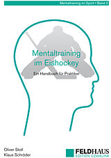 Kartonierter Einband Mentaltraining im Eishockey von Oliver Stoll, Klaus Schröder