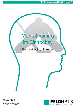 Kartonierter Einband Mentaltraining im Eishockey von Oliver Stoll, Klaus Schröder