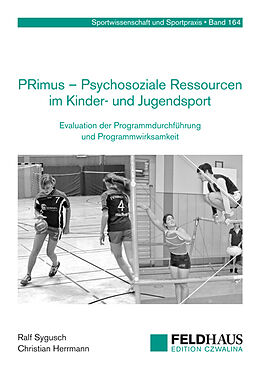 Kartonierter Einband PRimus  Psychosoziale Ressourcen im Kinder- und Jugendsport von Ralf Sygusch, Christian Herrmann