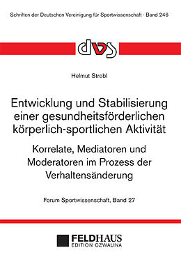 Fester Einband Entwicklung und Stabilisierung einer gesundheitsförderlichen körperlich-sportlichen Aktivität von Helmut Strobl