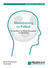 Kartonierter Einband Mentaltraining im Fußball von Rainer Schliermann, Horst Hülß