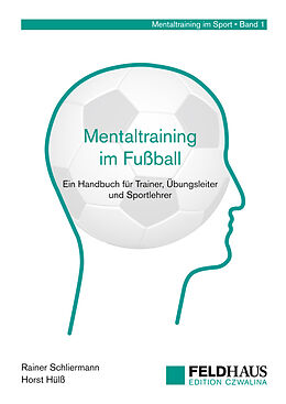 Kartonierter Einband Mentaltraining im Fußball von Rainer Schliermann, Horst Hülß