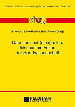 E-Book (epub) Dabei sein ist (nicht) alles. Inklusion im Fokus der Sportwissenschaft von Gudrun Doll-Tepper, Olaf Hoos, Heiko Meier