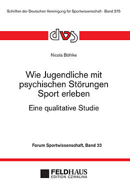 Kartonierter Einband Wie Jugendliche mit psychischen Störungen Sport erleben von Böhlke Nicola