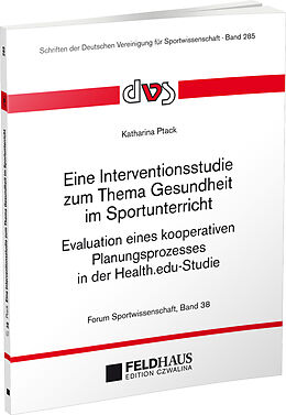 Kartonierter Einband Eine Interventionsstudie zum Thema Gesundheit im Sportunterricht von Katharina Ptack