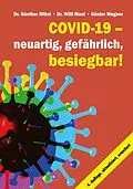 E-Book (pdf) Covid-19  neuartig, gefährlich, besiegbar! von Dr. Günther Bittel, Dr. Willi Mast, Günter Wagner