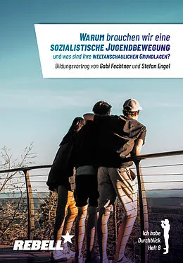 E-Book (pdf) Warum brauchen wir eine sozialistische Jugendbewegung und was sind ihre weltanschaulichen Grundlagen? von Stefan Engel, Gabi Fechtner