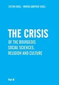 E-Book (pdf) The Crisis of Bourgeois Social Sciences, Religion and Culture von Stefan Engel, Monika Gärtner-Engel