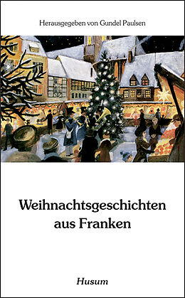 Kartonierter Einband Weihnachtsgeschichten aus Franken von 