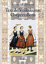 Fester Einband Textile Volkskunst Ostpreußens von Irene Burchert, Jörn Barfod