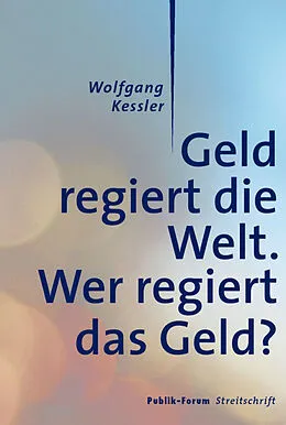 E-Book (epub) Geld regiert die Welt. von Wolfgang Kessler