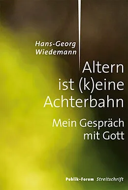 E-Book (epub) Altern ist (k)eine Achterbahn von Hans-Georg Wiedemann