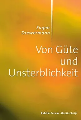 E-Book (epub) Von Güte und Unsterblichkeit von Eugen Drewermann