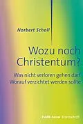 E-Book (epub) Wozu noch Christentum? von Norbert Scholl