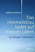 E-Book (epub) Das Himmelsblau lastet auf meinen Lidern von Johano Strasser