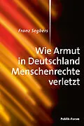 E-Book (epub) Wie Armut in Deutschland Menschenrechte verletzt von Franz Segbers