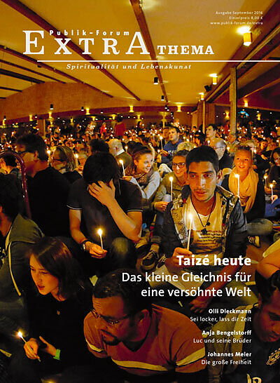 Taizé heute - Das kleine Gleichnis für eine veröhnte Welt