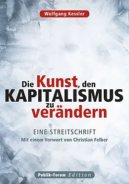 E-Book (epub) Die Kunst, den Kapitalismus zu verändern von Wolfgang Kessler